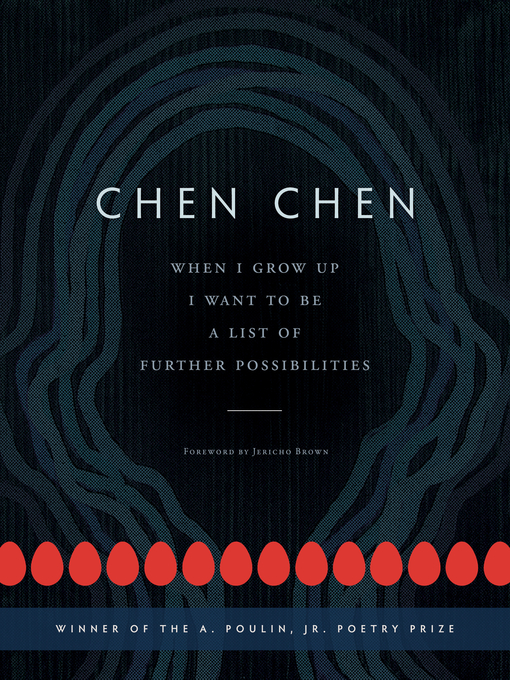 Title details for When I Grow Up I Want to Be a List of Further Possibilities by Chen  Chen - Wait list